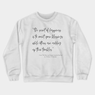 A Quote about Happiness from "The Short and Simple Annals of the Poor" by William J. H. Boetcke Crewneck Sweatshirt